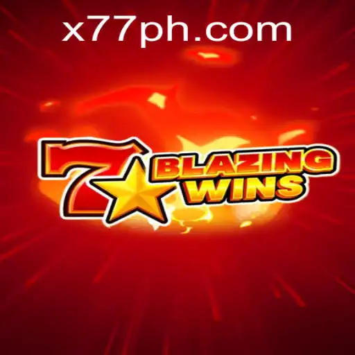 BlazingWins: Dive into the Thrilling World of x77