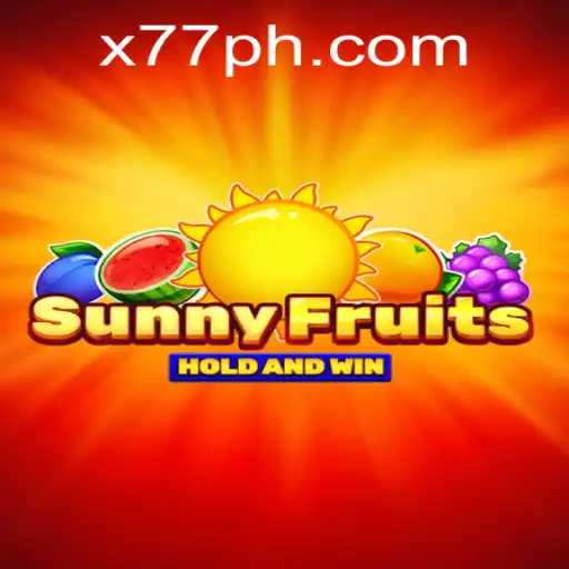 Exploring SunnyFruits: A Vibrant Gaming Experience with x77