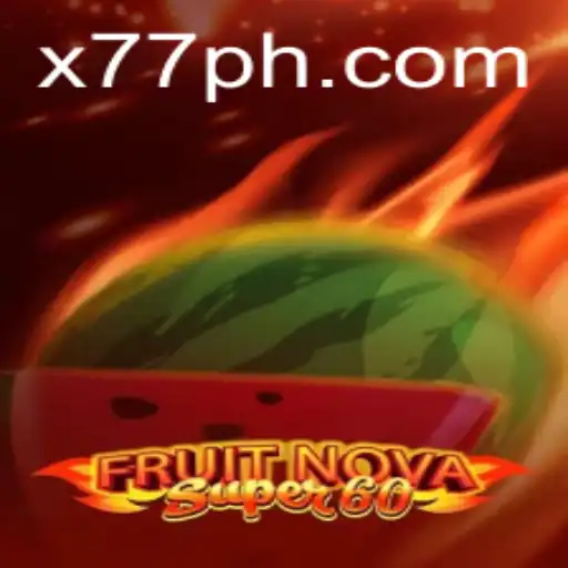 Exploring FruitNovaSuper60 and the Fascinating x77 Experience