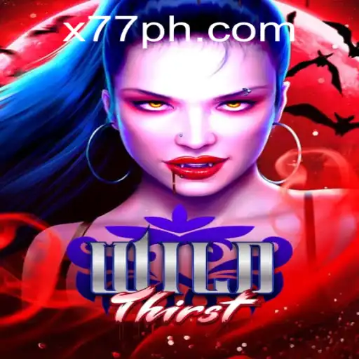Discover the Thrills of WildThirst: An Immersive Adventure Fueled by x77